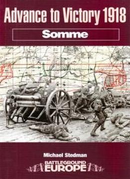 Advance To Victory 1918: Somme (battleground Europe)