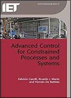 Advanced Control For Constrained Processes And Systems (Control, Robotics And Sensors)
