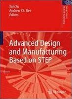 Advanced Design And Manufacturing Based On Step (Springer Series In Advanced Manufacturing)