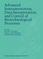 Advanced Instrumentation, Data Interpretation, And Control Of Biotechnological Processes
