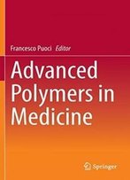 Advanced Polymers In Medicine
