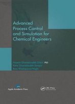Advanced Process Control And Simulation For Chemical Engineers