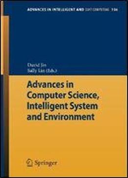 Advances In Computer Science, Intelligent Systems And Environment: Vol.3 (advances In Intelligent And Soft Computing)