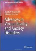 Advances In Virtual Reality And Anxiety Disorders (Series In Anxiety And Related Disorders)