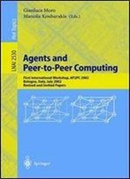 Agents And Peer-To-Peer Computing: First International Workshop, Ap2pc 2002, Bologna, Italy, July, 2002, Revised And Invited Papers (Lecture Notes In Computer Science)