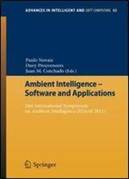 Ambient Intelligence - Software And Applications: 2nd International Symposium On Ambient Intelligence (isami 2011) (advances In Intelligent And Soft Computing)