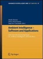 Ambient Intelligence - Software And Applications: 2nd International Symposium On Ambient Intelligence (Isami 2011) (Advances In Intelligent And Soft Computing)