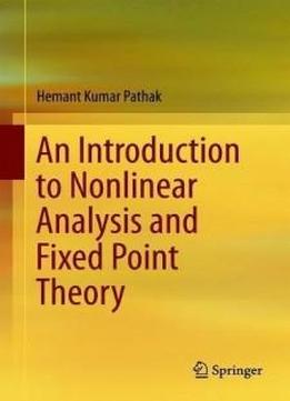 An Introduction To Nonlinear Analysis And Fixed Point Theory