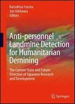 Anti-Personnel Landmine Detection For Humanitarian Demining: The Current Situation And Future Direction For Japanese Research And Development