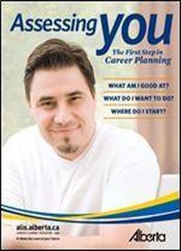 Assessing You: The First Step In Career Planning (formerly The Skills Plus Handbook)