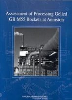 Assessment Of Processing Gelled Gb M55 Rockets At Anniston