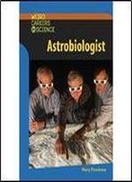 Astrobiologist (Weird Careers In Science)