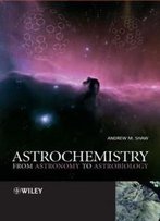 Astrochemistry: From Astronomy To Astrobiology
