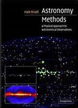 Astronomy Methods: A Physical Approach To Astronomical Observations