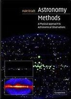 Astronomy Methods: A Physical Approach To Astronomical Observations