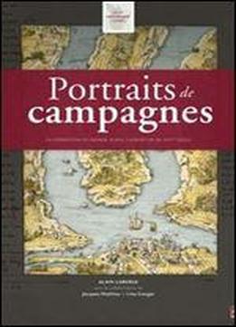 Atlas Historique Portraits De Campagnes: La Formation Du Monde Rural Laurentien Au Xviiie Siecle
