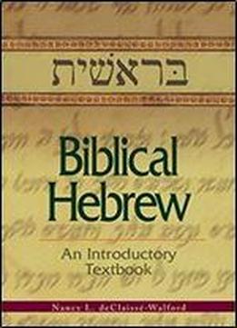 Biblical Hebrew: An Introductory Textbook, Revised Edition