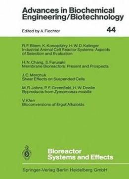 Bioreactor Systems And Effects (advances In Biochemical Engineering/biotechnology)