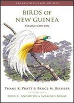 Birds Of New Guinea: Second Edition (Princeton Field Guides)