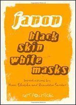 Black Skin, White Masks (get Political)