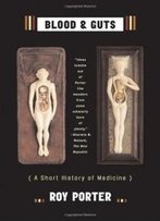 Blood And Guts: A Short History Of Medicine
