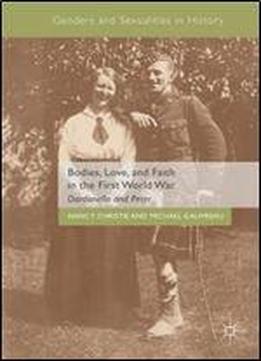 Bodies, Love, And Faith In The First World War: Dardanella And Peter (genders And Sexualities In History)