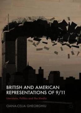 British And American Representations Of 9/11: Literature, Politics And The Media
