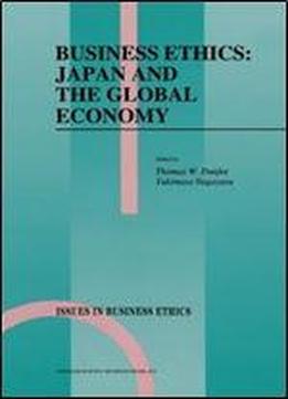 Business Ethics: Japan And The Global Economy (issues In Business Ethics)
