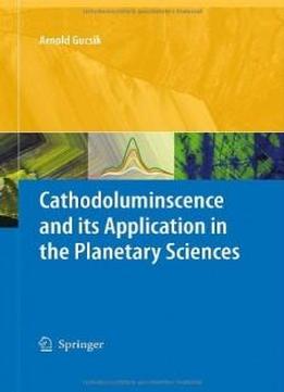 Cathodoluminescence And Its Application In The Planetary Sciences