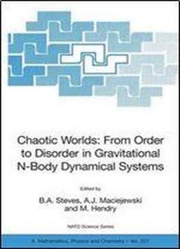 Chaotic Worlds: From Order To Disorder In Gravitational N-body Dynamical Systems (nato Science Series Ii:)