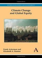 Climate Change And Global Equity (Anthem Environment And Sustainability)