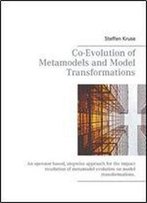 Co-Evolution Of Metamodels And Model Transformations