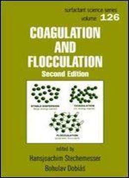Coagulation And Flocculation, Second Edition (surfactant Science)