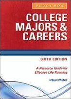College Majors & Careers: A Resource Guide For Effective Life Planning (College Majors And Careers)