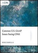 Common U.S. Gaap Issues Facing Cpas (Aicpa)