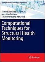 Computational Techniques For Structural Health Monitoring (Springer Series In Reliability Engineering)