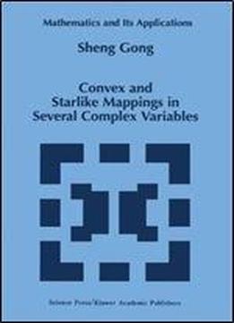 Convex And Starlike Mappings In Several Complex Variables (mathematics And Its Applications)