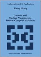 Convex And Starlike Mappings In Several Complex Variables (Mathematics And Its Applications)