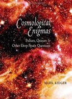 Cosmological Enigmas: Pulsars, Quasars, And Other Deep-Space Questions