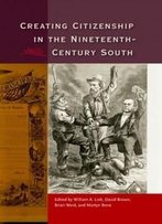 Creating Citizenship In The Nineteenth-Century South