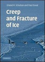 Creep And Fracture Of Ice