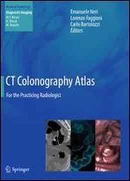 Ct Colonography Atlas: For The Practicing Radiologist (medical Radiology)