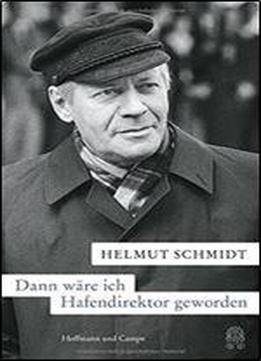 Dann Ware Ich Hafendirektor Geworden