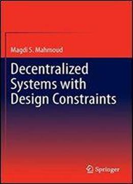 Decentralized Systems With Design Constraints