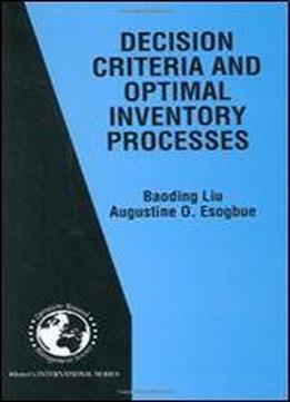 Decision Criteria And Optimal Inventory Processes (international Series In Operations Research & Management Science)