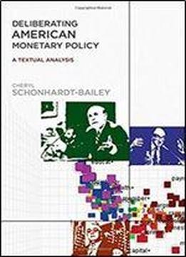 Deliberating American Monetary Policy: A Textual Analysis (mit Press)