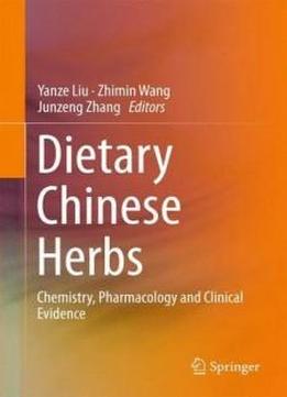 Dietary Chinese Herbs: Chemistry, Pharmacology And Clinical Evidence
