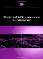 Diversity And Self-Determination In International Law (Cambridge Studies In International And Comparative Law)