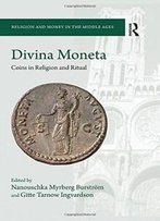 Divina Moneta: Coins In Religion And Ritual (Religion And Money In The Middle Ages)