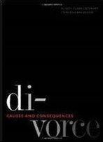 Divorce: Causes And Consequences (Current Perspectives In Psychology)